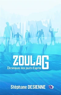 Zoulag: Chroniques des jours d'après
