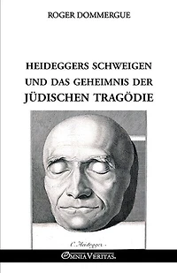 Heideggers Schweigen und das Geheimnis der jüdischen Tragödie