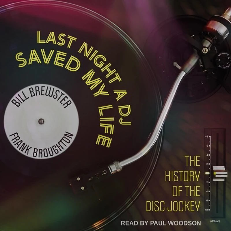 Last Night a DJ Saved My Life Lib/E: the History of Disc Jockey