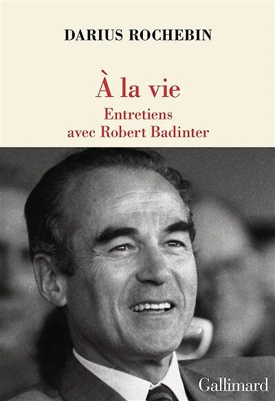 A la vie: entretiens avec Robert Badinter