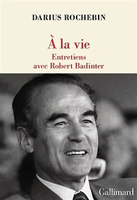 A la vie: entretiens avec Robert Badinter