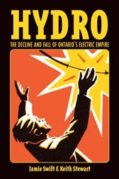 Hydro: The Decline And Fall Of Ontario's Electric Empire