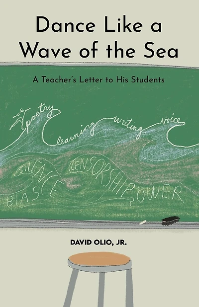 Dance Like a Wave of the Sea: A Teacher's Letter to His Students