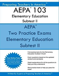 AEPA 103 Elementary Education Subtest II: AEPA 103 Mathematics, Science, Arts, Health, and Fitness