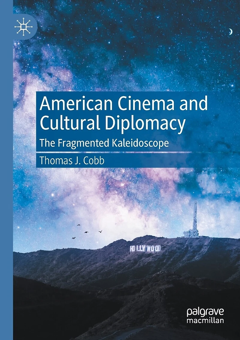 American Cinema and Cultural Diplomacy: The Fragmented Kaleidoscope