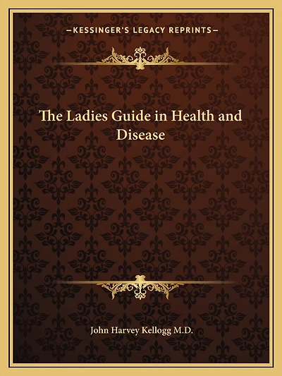 The Ladies Guide in Health and Disease