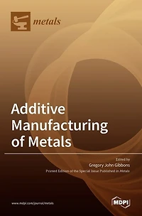 Additive Manufacturing of Metals