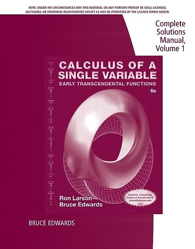 Complete Solutions Manual, Volume 1, Chapters 1-6 For Calculus Of A Single Variable: Early Transcendental Functions, 6th