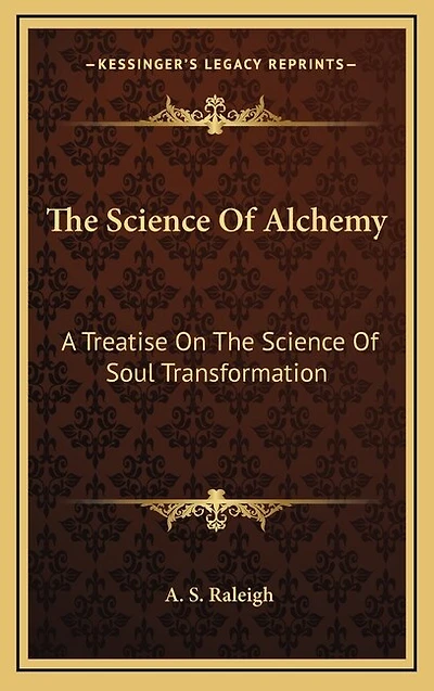 the Science of Alchemy: A Treatise on Soul Transformation