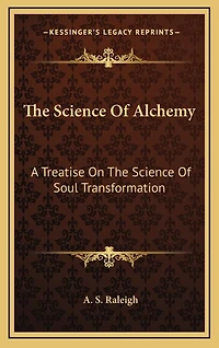 the Science of Alchemy: A Treatise on Soul Transformation