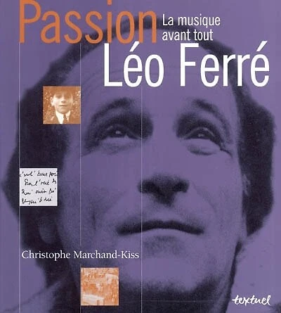 Passion Ferré : la musique avant tout: la musique avant tout