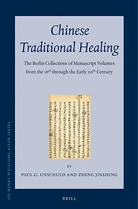 Chinese Traditional Healing (3 vols): The Berlin Collections of Manuscript Volumes from the 16th through the Early 20th Century