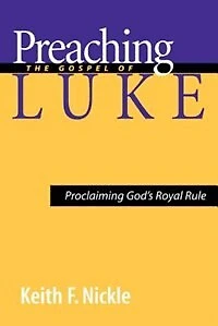 Preaching The Gospel Of Luke: Proclaiming God's Royal Rule