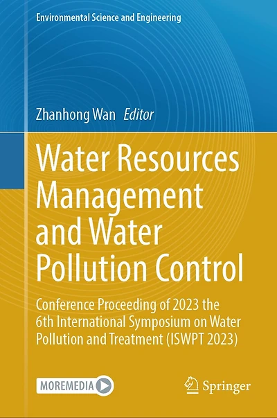 Water Resources Management and Pollution Control: Conference Proceeding of 2023 the 6th International Symposium on Treatment (ISWPT 2023