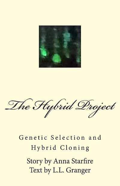 The Hybrid Project: Genetic Selection & Hybrid Cloning