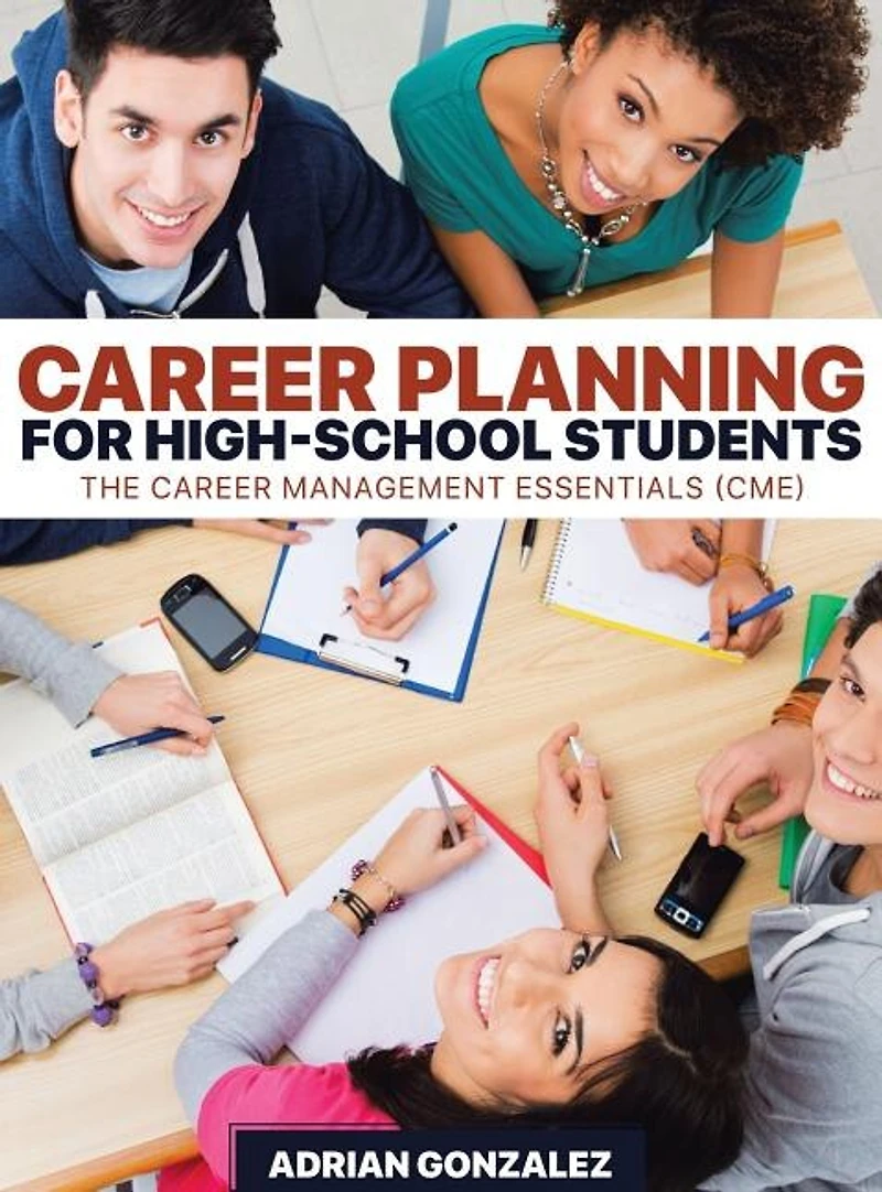 Career Planning for High-School Students: The Career Management Essentials (CME