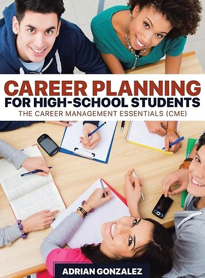 Career Planning for High-School Students: The Career Management Essentials (CME