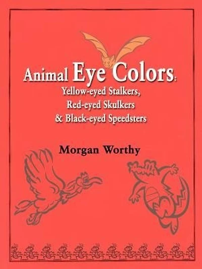 Animal Eye Colors: Yellow-Eyed Stalkers, Red-Eyed Skulkers, & Black-Eyed Speedsters