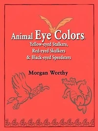 Animal Eye Colors: Yellow-Eyed Stalkers, Red-Eyed Skulkers, & Black-Eyed Speedsters