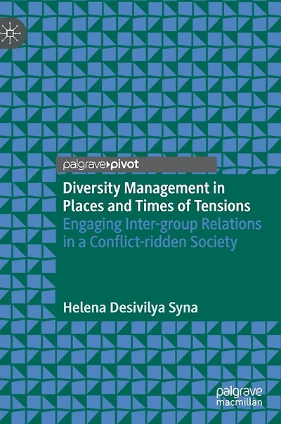 Diversity Management Places And Times Of Tensions: Engaging Inter-group Relations A Conflict-ridden Society