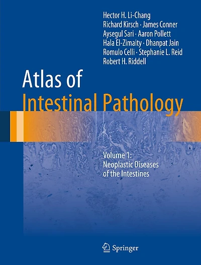 Atlas of Intestinal Pathology: Volume 1: Neoplastic Diseases the Intestines
