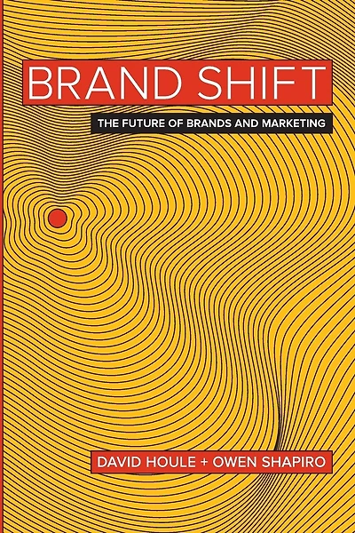 Brand Shift: The Future of Brands and Marketing