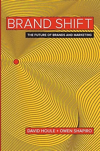Brand Shift: The Future of Brands and Marketing