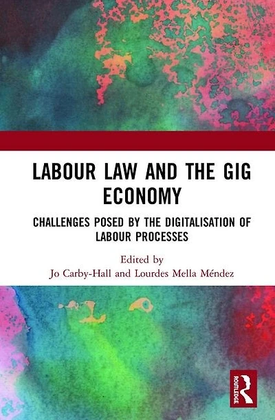Labour Law And The Gig Economy: Challenges Posed By Digitalisation Of Processes