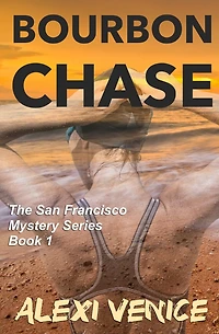 Bourbon Chase, The San Francisco Mystery Series, Book 1