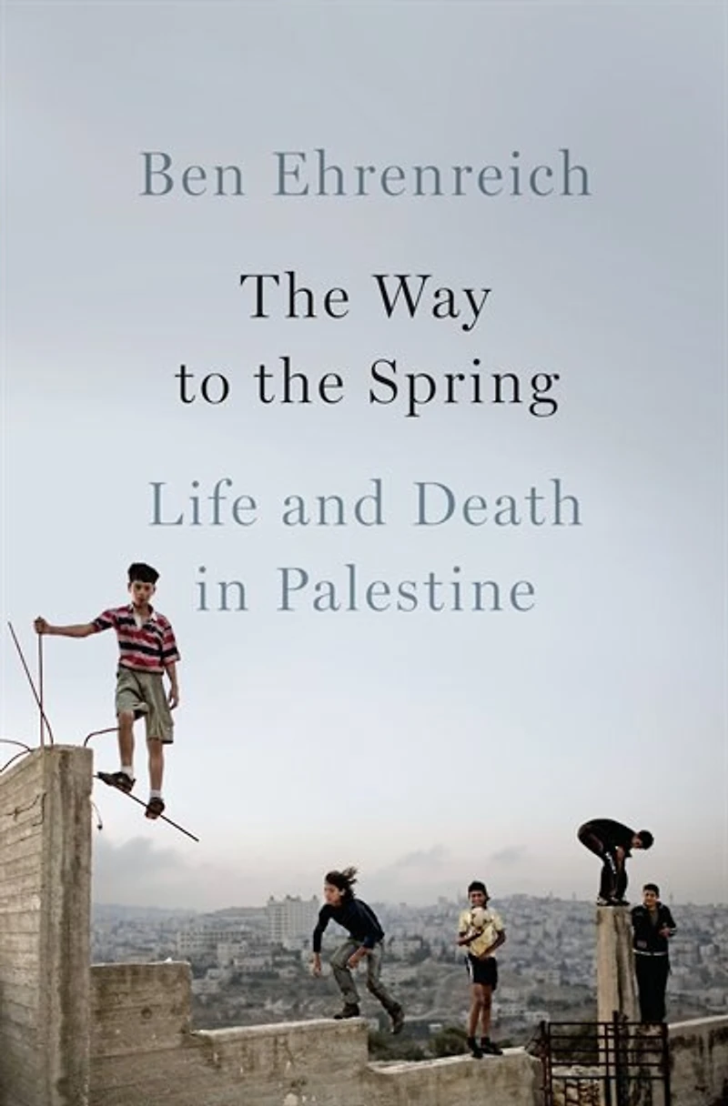 the Way to Spring: Life and Death Palestine