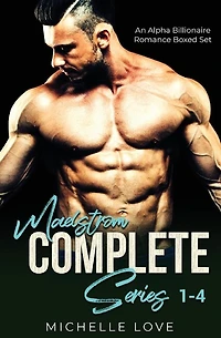 Maelstrőm Complete Series 1-4: An Alpha Billionaire Romance Boxed Set