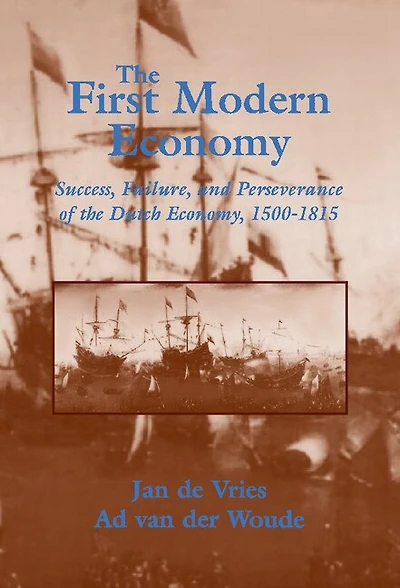 the First Modern Economy: Success, Failure, and Perseverance of Dutch Economy, 1500–1815
