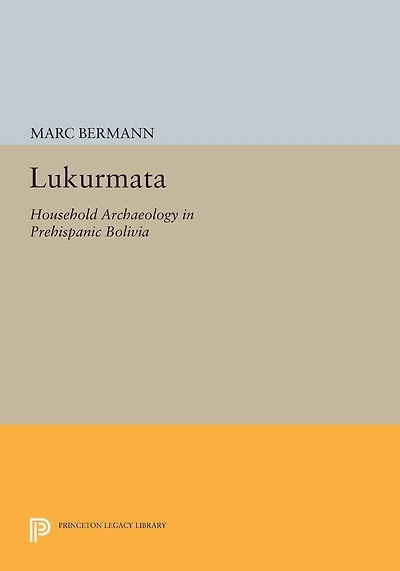 Lukurmata: Household Archaeology Prehispanic Bolivia