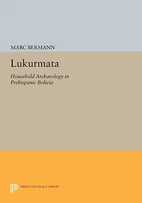 Lukurmata: Household Archaeology Prehispanic Bolivia