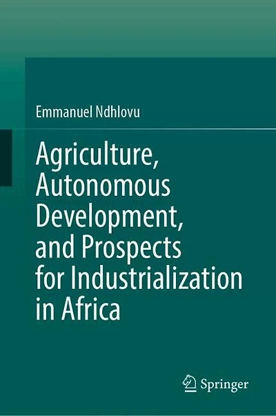 Agriculture, Autonomous Development, and Prospects for Industrialization Africa