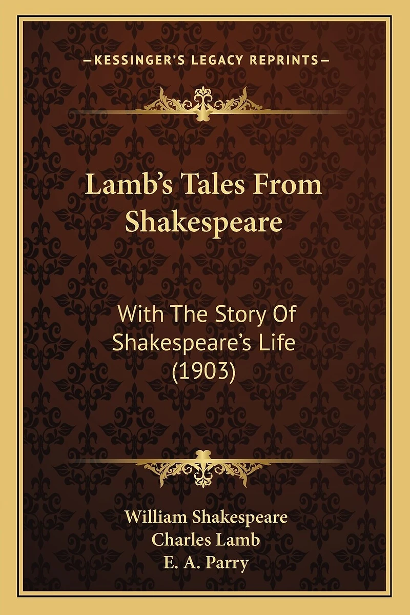 Lamb's Tales From Shakespeare: With The Story Of Shakespeare's Life (1903)