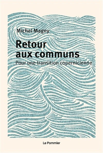 Retour aux communs: pour une transition copernicienne