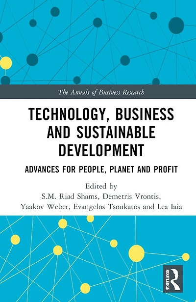 Technology, Business and Sustainable Development: Advances for People, Planet Profit