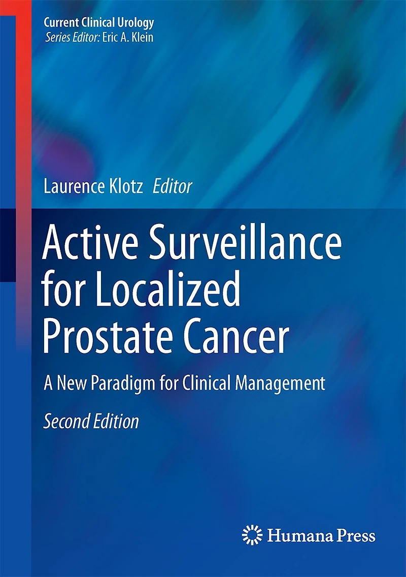 Active Surveillance for Localized Prostate Cancer: A New Paradigm Clinical Management