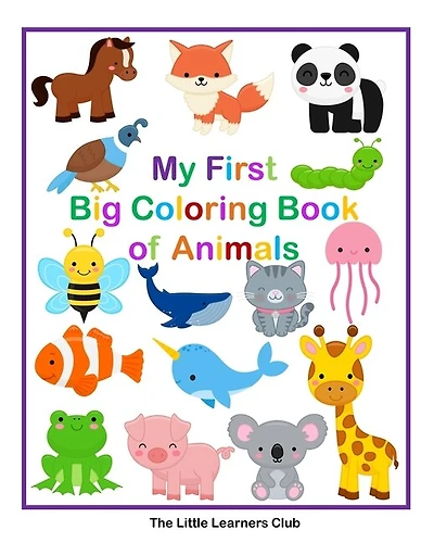 My First Big Coloring Book of Animals: 65 Simple Coloring Pages for Toddlers