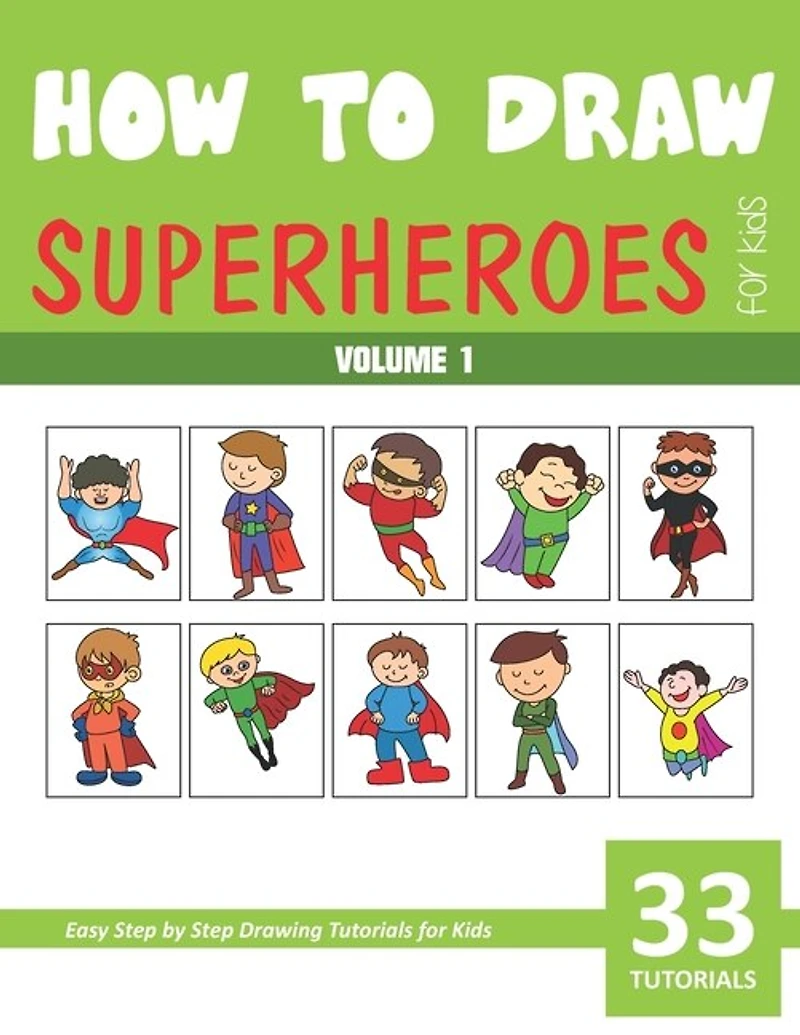 How to Draw Superheroes for Kids - Volume 1