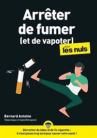 Arrêter de fumer (et vapoter) pour les nuls