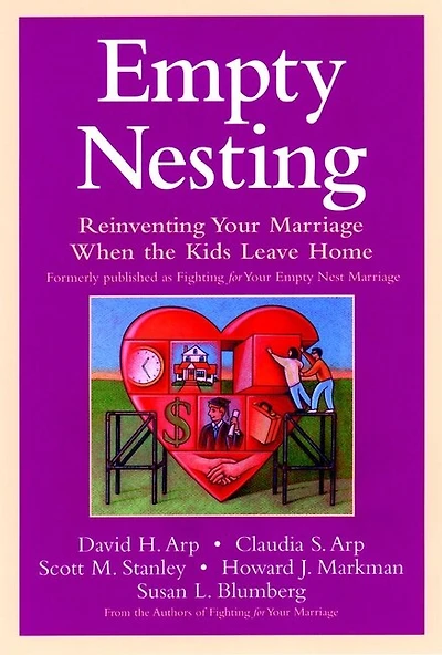Empty Nesting: Reinventing Your Marriage When the Kids Leave Home