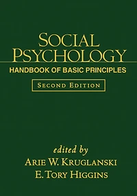 Social Psychology: Handbook of Basic Principles