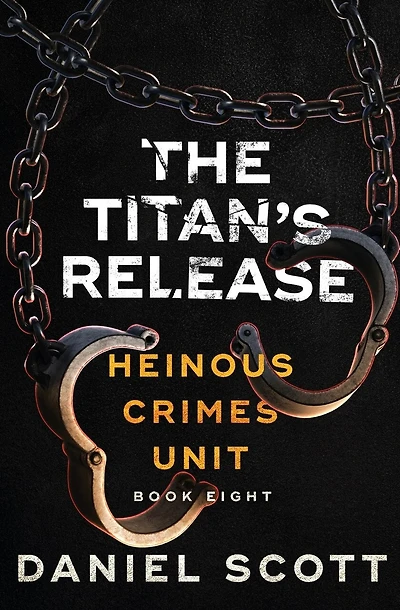 The Titan's Release: Heinous Crimes Unit Book 8