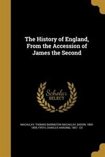 The History of England, From the Accession of James the Second