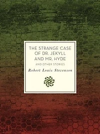 The Strange Case of Dr. Jekyll and Mr. Hyde Other Stories