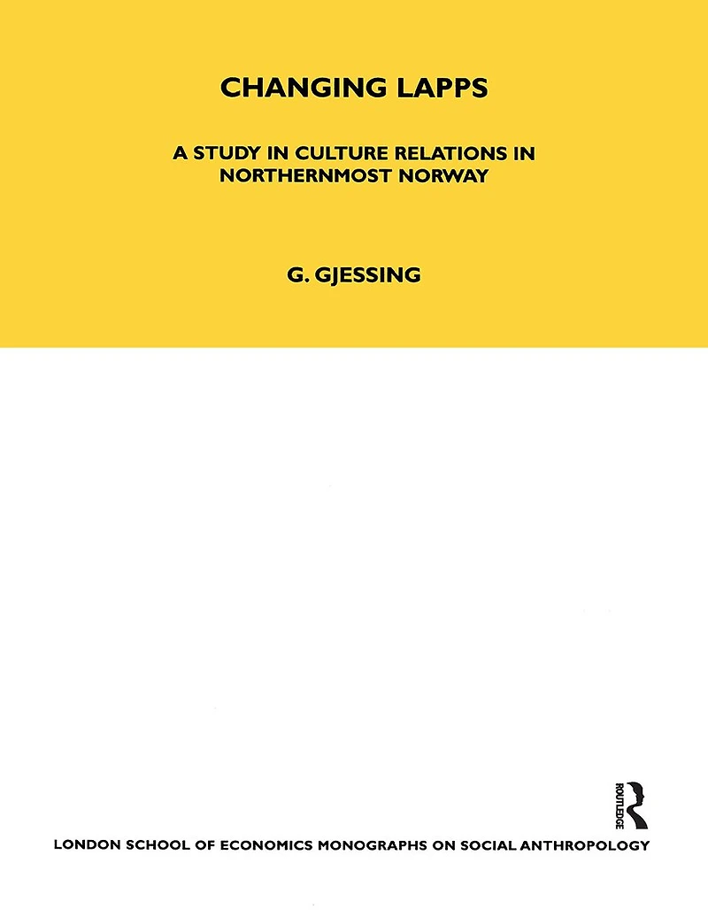 Changing Lapps: A Study Culture Relations Northernmost Norway