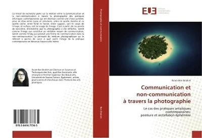 Communication et non-communication a travers la photographie: Le cas des pratiques artistiques contemporaines
