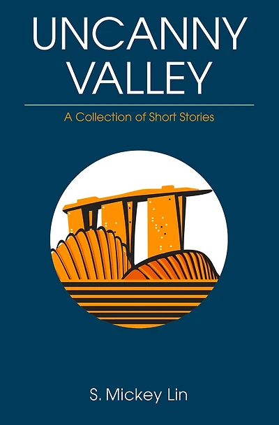 Uncanny Valley: A Collection Of Short Stories